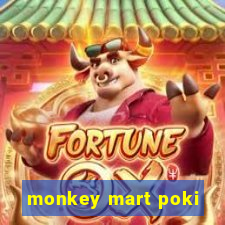 monkey mart poki